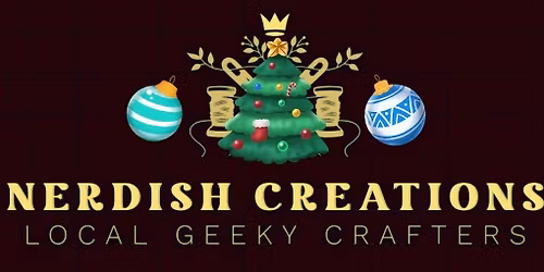 Nerdish Creations 2025 Holiday Show
