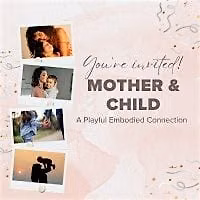 Mother & Child: A Playful Embodied Connection