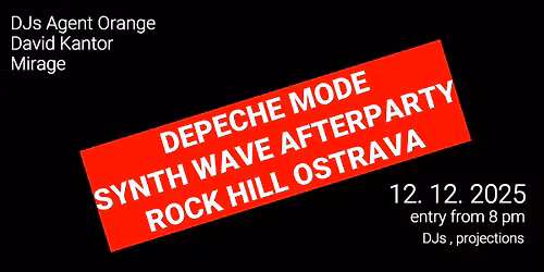 DEPECHE MODE \/ SYNTH WAVE AFTERPARTY \/ Rock Hill Ostrava \/ 12.12.2025 