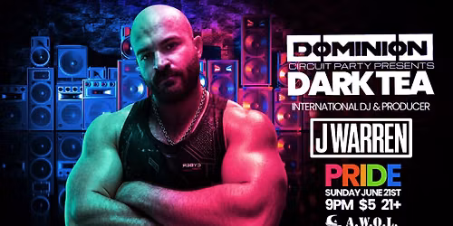 Dominion Dark Tea - DJ Producer J Warren PRIDE Sunday