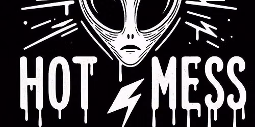 Hot Mess - The Mug-Shot Saloon - January 23rd