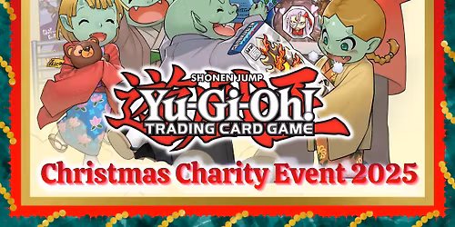 Yu-Gi-Oh! Christmas Charity Event 21-12-2025
