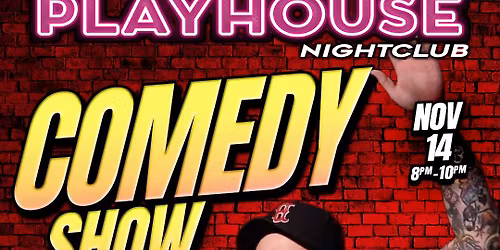 Comedy Show at Playhouse Nightclub