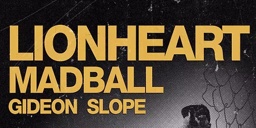 LIONHEART \/ Special Guests: MADBALL \/ GIDEON \/ SLOPE \u2022 Schlachthof Wiesbaden