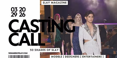 Shades of Slay (Spring\/Summer) 2026 - Casting Call (Part II)