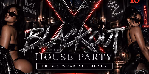 X Blackout house Party