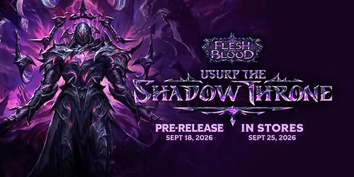 Flesh & Blood - Usurp the Shadow Throne Prerelease