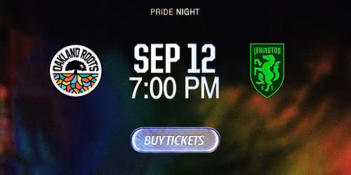 Oakland Roots SC vs. Lexington SC (Pride Night)