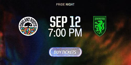 Oakland Roots SC vs. Lexington SC (Pride Night)