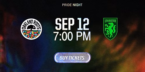 Oakland Roots SC vs. Lexington SC (Pride Night)