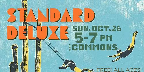 Standard Deluxe at The Commons | Sun 10\/26 | 5-7pm