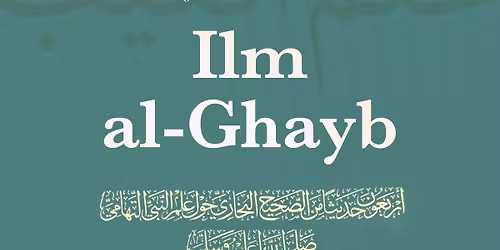 Forty Hadith on The Prophet\u2019s \ufdfa Knowledge of the Unseen