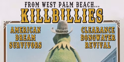 FREE ALL AGES SHOW W\/ Killbillies, American Dream Survivors, Clearance Bongwater Revival @ Geeks