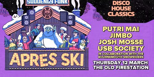 Suddenly Funk presents Apr\u00e9s Ski @ The Old Fire Station