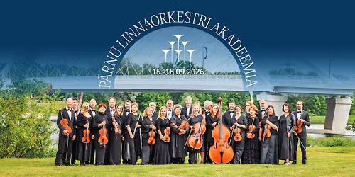 P\u00e4rnu Linnaorkestri Akadeemia I 15.-18.09.2026 I P\u00e4rnu Kontserdimajas