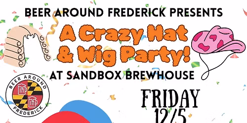 Crazy Hat and\/or Wig Party!!!