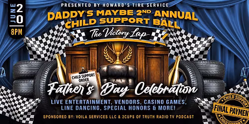 2nd Annual Daddy's Maybe Child Support Ball - Father's Day Celebration
