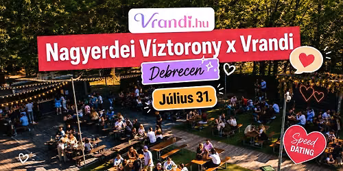 (Debrecen) Vrandi 27-46 & 32-46 | 2026.07.31. ~ Rapidrandi ~ Vill\u00e1mrandi a Nagyerdei V\u00edztoronyn\u00e1l