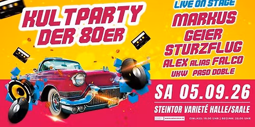 KULTPARTY der 80er \/\/ Steintor-Variet\u00e9 Halle \/ Saale \/\/ 05.09.2026