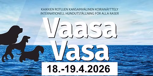 VAASA KV Koiran\u00e4yttely 2026 INT Dog Show