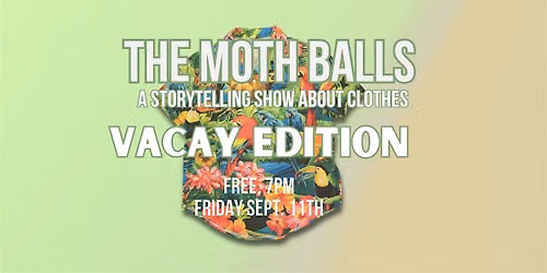 The Moth Balls - A Storytelling Show About Clothes