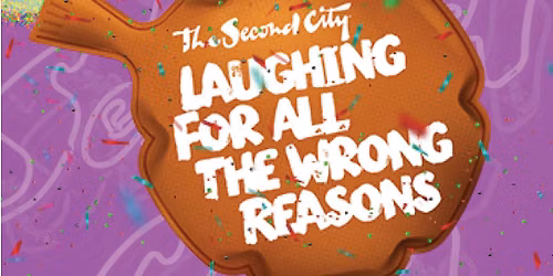 The Second City: Laughing For All The Wrong Reasons