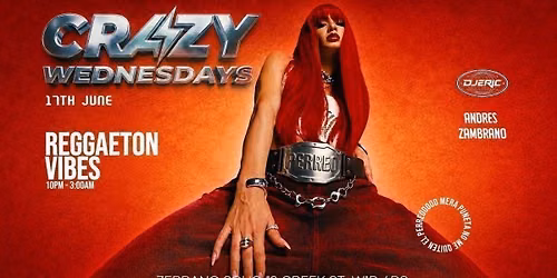 CRAZY WEDNESDAYS \u00b7 REGGAETON VIBES at Zebrano Soho | 17 june