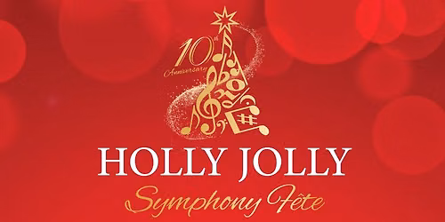 10th Annual Holly Jolly Symphony F\u00eate