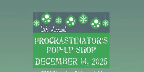 5th Annual Procrastinators Pop-Up Shop