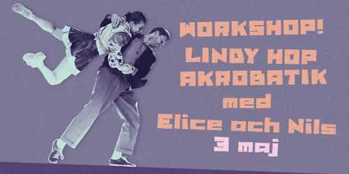 Lindy Hop Akrobatik Workshop med Elice och Nils