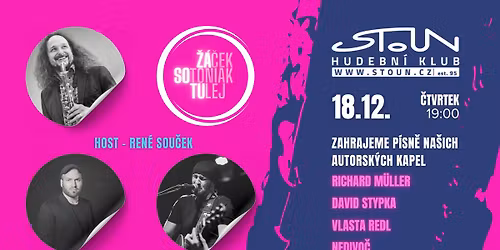 \u017d\u00e1\u010dek, Sotoniak, Tulej - hrajeme p\u00edsn\u011b na\u0161ich autorsk\u00fdch kapel | Hudebn\u00ed klub STOUN