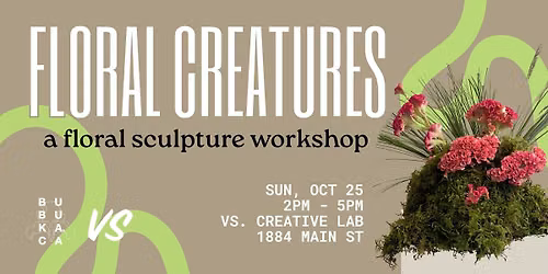Floral Creatures: Floral Sculpture Workshop with Bubuka flowers