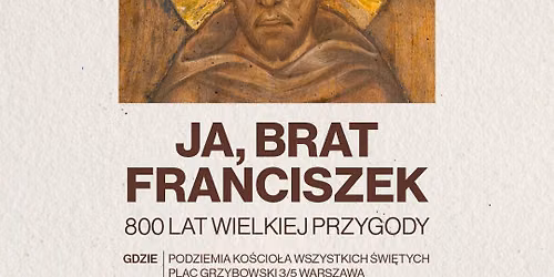Wystawa o \u015bw. Franciszku | III edycja \u201eFenomen Cz\u0142owieka\u201d
