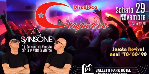 Discoteca CAPRICE evento Revival '70 - '80 - '90 con DJ SANSONE 