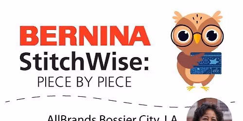 BERNINA StitchWise: Piece by Piece with Venitta McCall June 5 OR 6