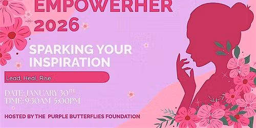 EmpowerHER 2026: Sparking Your Inspiration to Lead, Heal, and Rise