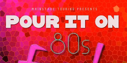 POUR IT ON: 80\u2019s Funk Party Live