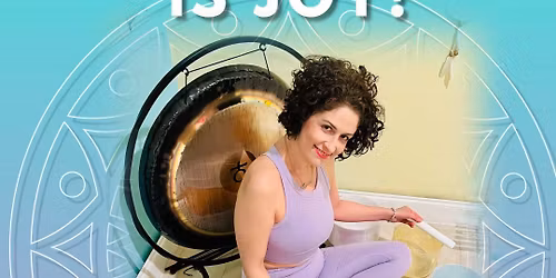 Gratitude is JOY! A Sound Bath & Yoga event