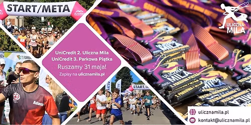 Charytatywny Festiwal Biegowy - UniCredit 2. Uliczna Mila \/ UniCredit 3. Parkowa Pi\u0105tka