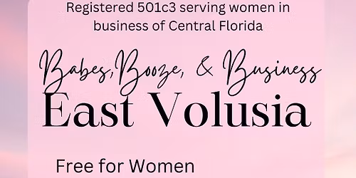 Babes, Booze, & Business January 2026 East Volusia Meet Up