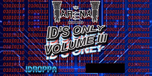 THE ARENA Entertainment presents: ID'S ONLY VOLUME III