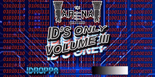 THE ARENA Entertainment presents: ID'S ONLY VOLUME III