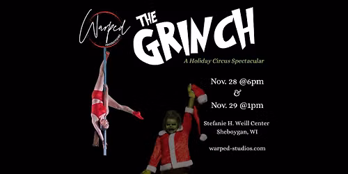 Warped Studios Presents: The Grinch: A Holiday Circus Spectacular