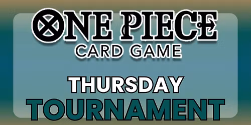 One Piece Free Tournament | Thursdays | Weekly @ The Game Capital