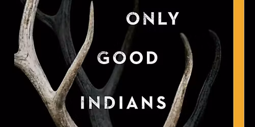 Let\u2019s Read and Discuss The Only Good Indians by Stephen Graham Jones