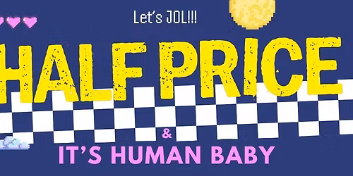 Half Price & It's Human, Baby! @ Barcadia Cape Town