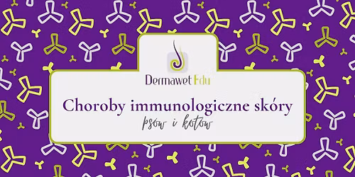Choroby immunologiczne sk\u00f3ry ps\u00f3w i kot\u00f3w - ostatnie miejsca