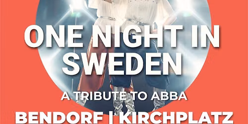 Bendorfer Summer in the City - ONE NIGHT IN SWEDEN - ABBA Tribute