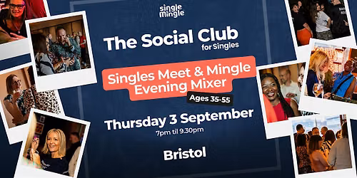 Singles Meet & Mingle Evening Mixer @ The Granary Club BRISTOL (Ages 35-55)