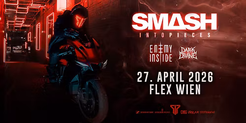 Smash Into Pieces \u2022 Flex Wien \u2022 27. April 2026